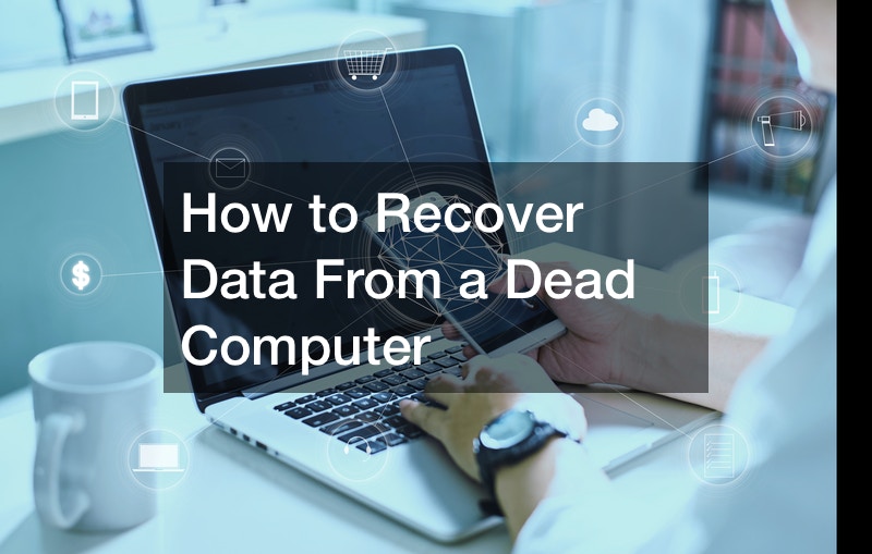 How to Recover Data From a Dead Computer