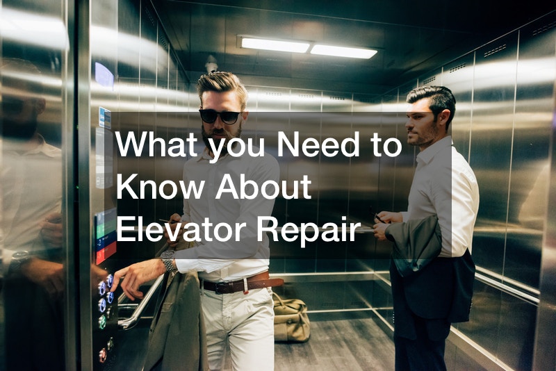 What you Need to Know About Elevator Repair