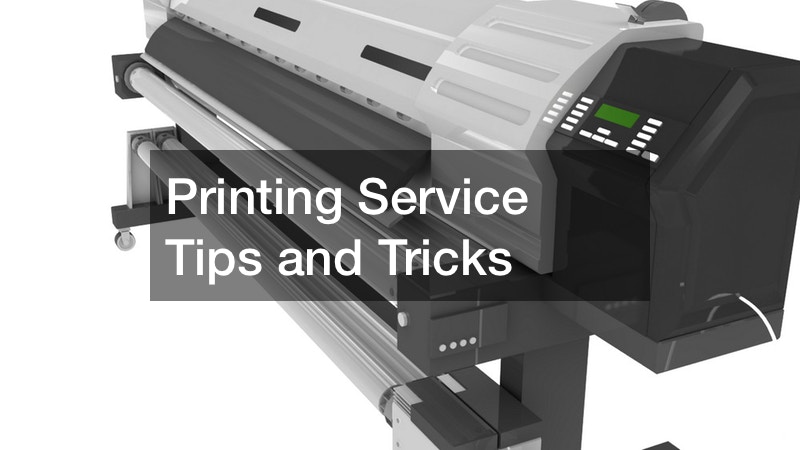 Printing Service Tips and Tricks