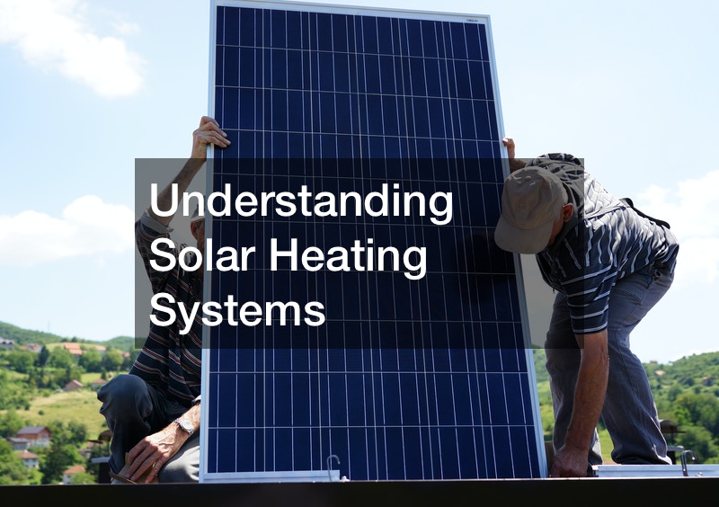 Understanding Solar Heating Systems