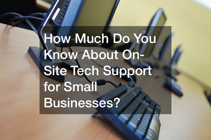 How Much Do You Know About On-Site Tech Support for Small Businesses?