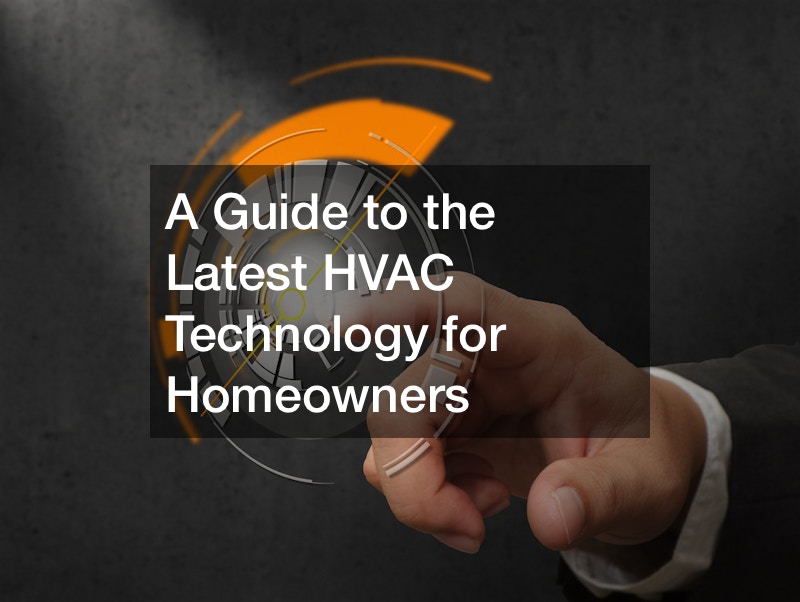 A Guide to the Latest HVAC Technology for Homeowners