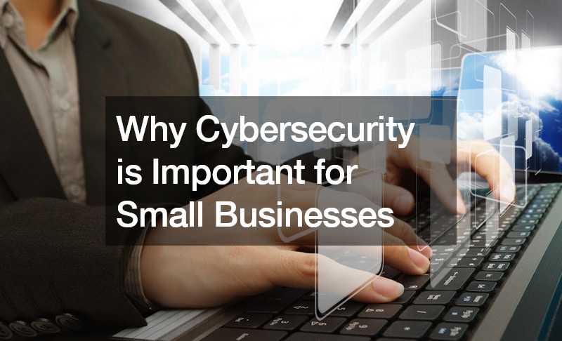 Why Cyber Security is Important for Small Businesses